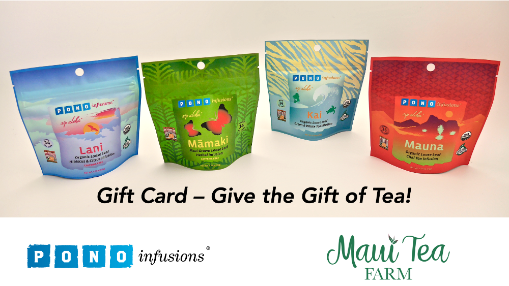 PONOinfusions & Maui Tea Farm Gift Card